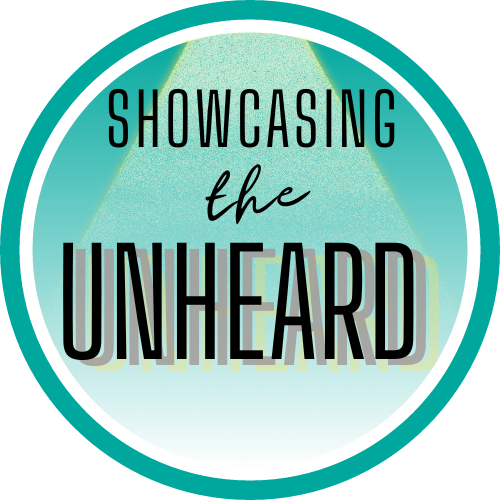 Showcasing the Unheard